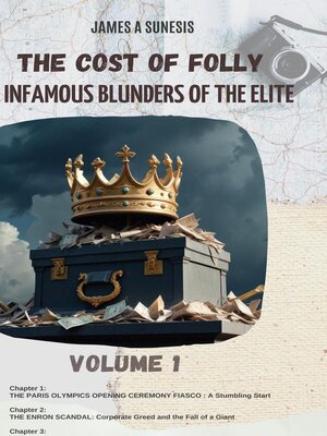 cover image of THE COST OF FOLLY   "Infamous Blunders of the Elite"   Volume 1